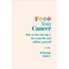 KNYGA Deborah James F*** You Cancer