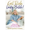 KNYGA Denise Duffield Thomas Get Rich, Lucky Bitch!