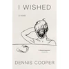 KNYGA Dennis Cooper I Wished