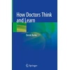 KNYGA Derek Burke How Doctors Think and Learn