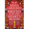 KNYGA Diana Gabaldon Written in My Own Heart's Blood, The gripping and unputdownable historical adventure from the bestselling Outlander series