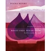 KNYGA Diana Henry Roast Figs, Sugar Snow, Food to Warm the Soul
