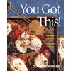 KNYGA Diane Morrisey You Got This!, Recipes Anyone Can Make and Everyone Will Love (A Cookbook)