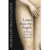 KNYGA Diarmaid Macculloch Lower than the Angels, A History of Sex and Christianity