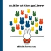 KNYGA Dick Bruna Bruna Dick Miffy at the Gallery