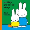 KNYGA Dick Bruna Miffy Goes to Stay