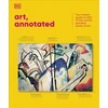 KNYGA Dk Publishing Art, Annotated, Your Expert Guide to 500 of the World's Greatest Works of Art