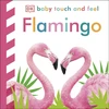 KNYGA Dk Publishing Baby Touch and Feel Flamingo