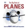 KNYGA Dk Publishing Big Book of Planes, Discover the Biggest, Fastest and Best Flying Machines