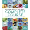 KNYGA Dk Publishing Digital Photography Complete Course, Everything You Need to Know in 20 Weeks