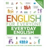 KNYGA Dk Publishing English for Everyone Everyday English, Learn and Practise Over 2,500 Words and Phrases