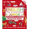 KNYGA Dk Publishing English for Everyone Junior Beginner's Practice Book, Look, Listen, Learn, and Practise