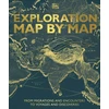 KNYGA Dk Publishing Exploration Map by Map, From Migrations and Encounters to Voyages and Discoveries