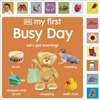 KNYGA Dk Publishing My First Busy Day, Let's Get Learning!