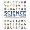 KNYGA Dk Publishing Science Year by Year, The Ultimate Visual Guide to the Discoveries that Changed the World