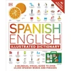 KNYGA Dk Publishing Spanish English Illustrated Dictionary, A Bilingual Visual Guide to Over 10,000 Spanish Words and Phrases