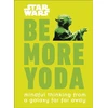 KNYGA Dk Publishing Star Wars Be More Yoda, Mindful Thinking from a Galaxy Far Far Away
