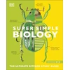 KNYGA Dk Publishing Super Simple Biology, The Ultimate Bitesize Study Guide