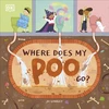 KNYGA Dk Publishing Where Does My Poo Go?