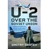 KNYGA Dmitry Degtev U-2 Over the Union, America’s Famous Cold War Spy Plane from a Perspective