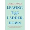 KNYGA Dolly Jones Leaving the Ladder Down, How to Combine Career and Motherhood, from the Women Who’Ve Done it