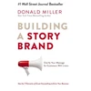 KNYGA Donald Miller Miller Donald Building a StoryBrand: Clarify Your Message So Customers Will Listen
