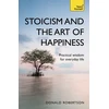 KNYGA Donald Robertson Stoicism and the Art of Happiness, Practical wisdom for everyday life: embrace perseverance, strength and happiness with stoic philosophy