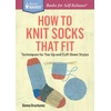 KNYGA Donna Druchunas How to Knit Socks That Fit