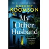 KNYGA Dorothy Koomson My Other Husband, the heart-stopping new novel from the queen of the big reveal