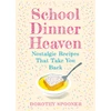 KNYGA Dorothy Spooner School Dinner Heaven, Nostalgic Recipes That Take You Back