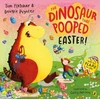 KNYGA Dougie Poynter Poynter, Dougie; Fletcher, Tom Dinosaur that Pooped Easter!: An egg-cellent lift-the-flap adventure