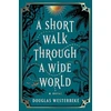KNYGA Douglas Westerbeke Short Walk Through a Wide World, A Novel