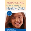 KNYGA Dr. Angela C. Mattke M.D. Mayo Clinic Guide To Raising A Healthy Child