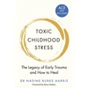 KNYGA Dr Nadine Burke-Harris Toxic Childhood Stress, The Legacy of Early Trauma and How to