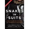 KNYGA Dr Paul Babiak Snakes in Suits, Revised Edition, Understanding and Surviving the Psychopaths in Your Office