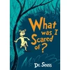 KNYGA Dr Seuss What Was I Scared Of?