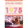 KNYGA Dylan Jones 1975, The Year the World Forgot