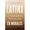KNYGA Ed Morales Latinx, The New Force in American Politics and Culture