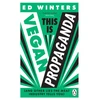 KNYGA Ed Winters This Is Vegan Propaganda, (And Other Lies the Meat Industry Tells You)
