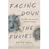 KNYGA Edith Hall Facing Down the Furies