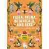 KNYGA Editors of Chartwell Books Flora, Fauna, Botanicals, and Bees Sticker, Color &amp; Activity Book