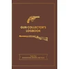 KNYGA Editors of Chartwell Books Gun Collector's Logbook