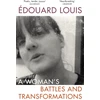 KNYGA Edouard Louis Woman’s Battles and Transformations