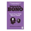 KNYGA Edward De Bono Teach Your Child How To Think