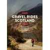 KNYGA Edward Shoote Gravel Rides Scotland, 28 gravel bike adventures in the wilds of Scotland