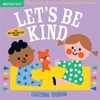 KNYGA Ekaterina Trukhan Indestructibles: Let's Be Kind (A First Book of Manners), Chew Proof · Rip Proof · Nontoxic · 100% Washable (Book for Babies, Newborn Books, Safe to Chew)