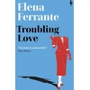 KNYGA Elena Ferrante Troubling Love, The first novel by the author of My Brilliant Friend