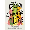 KNYGA Elias Weiss Friedman This Dog Will Change Your Life