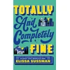 KNYGA Elissa Sussman Totally and Completely Fine, return to the world of FUNNY YOU SHOULD ASK with this emotional second-chance romance