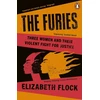 KNYGA Elizabeth Flock Furies, Three Women and Their Violent Fight for Justice